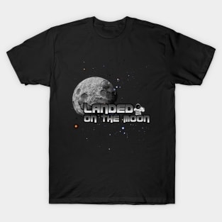 Landed On The Moon T-Shirt